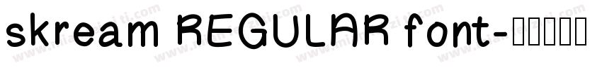 skream REGULAR font字体转换